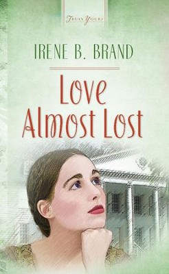Love Almost Lost - eBook  -     By: Irene B. Brand
