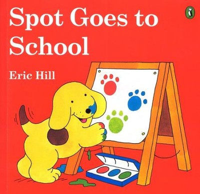 Spot Goes to School, A Lift-the-Flap Book   -     By: Eric Hill
