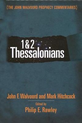 1 & 2 Thessalonians: The John Walvoord Prophecy Commentaries  -     By: John Walvoord, Philip Rawley, Mark Hitchcock
