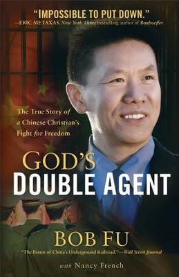 God's Double Agent: The True Story of a Chinese Christian's Fight for Freedom - eBook  -     By: Bob Fu, Nancy French

