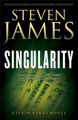 Singularity, Jevin Banks Series #2 -eBook   -     By: Steven James
