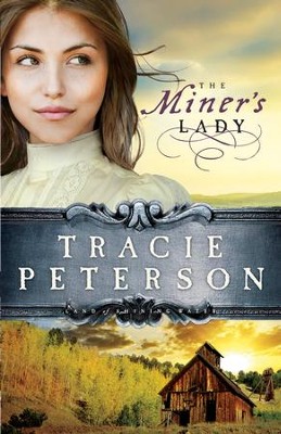 Miner's Lady, The (Land of Shining Water) - eBook  -     By: Tracie Peterson
