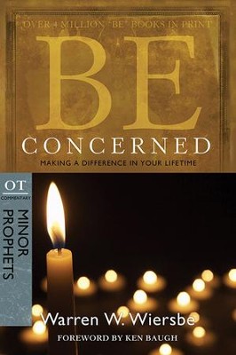 Be Concerned (Minor Prophets)  -     By: Warren W. Wiersbe
