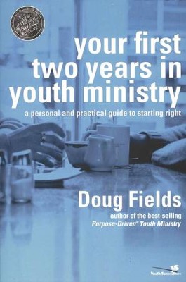 Your First Two Years in Youth Ministry   -     By: Doug Fields
