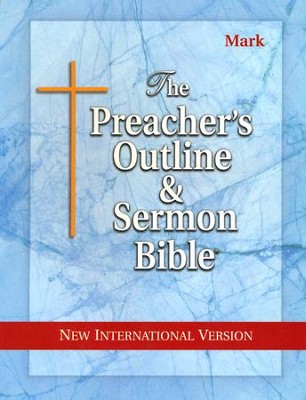 Mark [The Preacher's Outline & Sermon Bible, NIV]   - 
