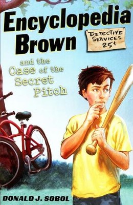 Encyclopedia Brown and the Case of the Secret Pitch  -     By: Donald J. Sobol
