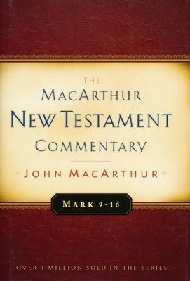 Mark 9-16: MacArthur New Testament Commentary   -     By: John MacArthur
