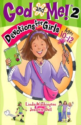 God and Me!: Devotions for Girls, Volume 2 - Ages 10-12  - 