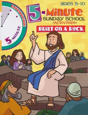 5-Minute Sunday School Activities for Ages 5-10: Built on a Rock   - 