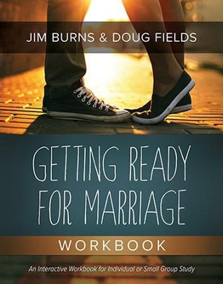 Getting Ready for Marriage Workbook, by Burns & Fields   -     By: Jim Burns, Doug Fields
