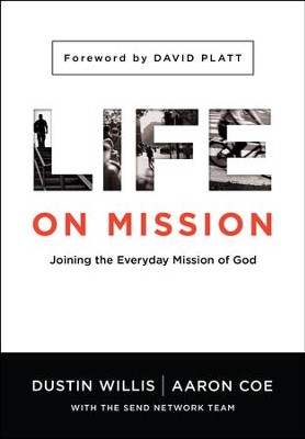 Life on Mission: Joining the Everyday Mission of God   -     By: Dustin Willis
