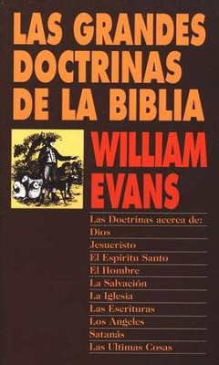 Las Grandes Doctrinas de la Biblia  (Great Doctrines of the Bible)  -     By: William Evans
