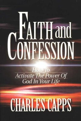 Faith and Confession   -     By: Charles Capps
