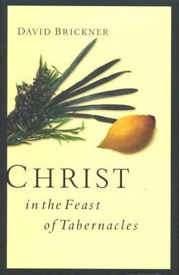 Christ in the Feast of Tabernacles  -     By: David Brickner
