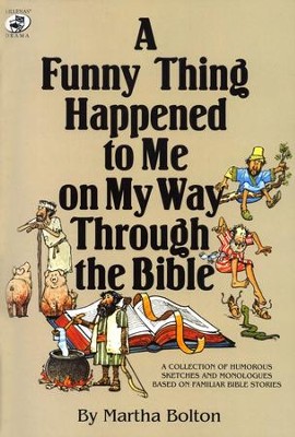 A Funny Thing Happened to Me On My Way Through the Bible   -     By: Martha Bolton
