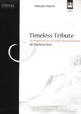 Timeless Tribute   -     By: Marilynn Ham
