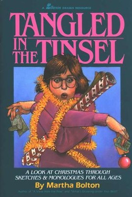 Tangled in the Tinsel: A Look at Christmas Through Sketches & Monologues for All  -     By: Martha Bolton
