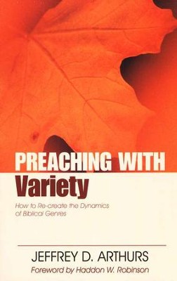 Preaching with Variety  -     By: Jeffrey D. Arthurs
