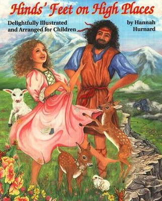 Hinds' Feet on High Places: Illustrated and Arranged for Children  -     By: Hannah Hurnard
