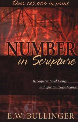 Number in Scripture  -     By: E.W. Bullinger
