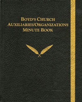 Boyd's Auxiliary & Organizations Minute Book  - 
