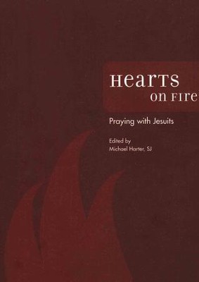 Hearts on Fire: Praying with the Jesuits  - 