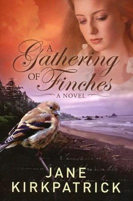 A Gathering of Finches    -     By: Jane Kirkpatrick

