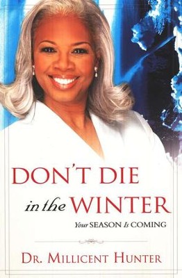Don't Die In the Winter  -     By: Millicent Hunter
