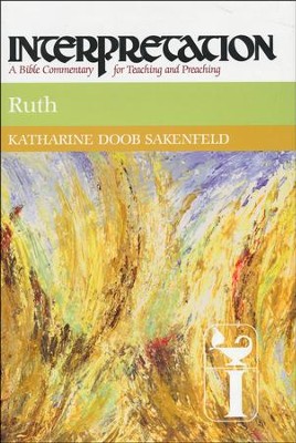 Ruth: Interpretation: A Bible Commentary for Teaching and Preaching (Hardcover)  -     By: Katharine Doob Sakenfeld
