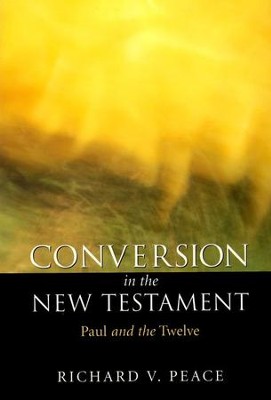 Conversion In The New Testament   -     By: Richard Peace
