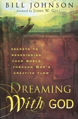 Dreaming with God   -     By: Bill Johnson
