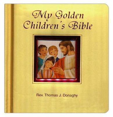 My Golden Children's Bible  -     By: Thomas J. Donaghy
