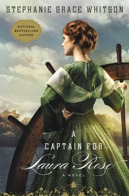 A Captain for Laura Rose - eBook  -     By: Stephanie Grace Whitson
