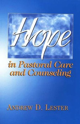 Hope in Pastoral Care & Counseling  -     By: Andrew D. Lester
