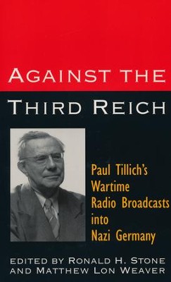 Against the Third Reich: Paul Tillich's Wartime Radio    -     By: Paul Tillich
