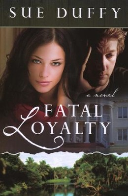 Fatal Loyalty  -     By: Sue Duffy
