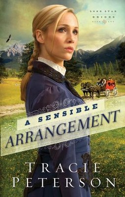 A Sensible Arrangement, Lone Star Brides Series #1-eBook   -     By: Tracie Peterson
