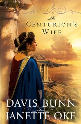 Centurion's Wife, The - eBook  -     By: Davis Bunn, Janette Oke
