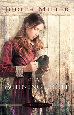 Shining Light, A (Home to Amana Book #3) - eBook  -     By: Judith Miller
