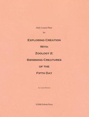 Daily Lesson Plans for Exploring Creation with Zoology 2: Swimming Creatures of the Fifth Day  -     By: Lynn Ericson
