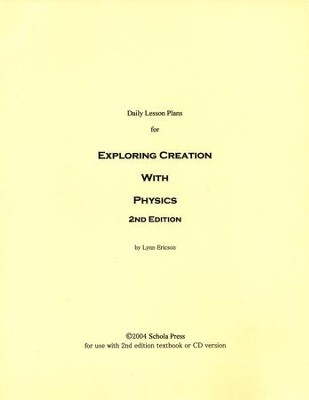 Daily Lesson Plans for Exploring Creation with Physics (2nd Edition)  -     By: Lynn Ericson
