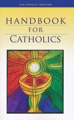 Handbook for Catholics   -     By: Sister Mary Kathleen Glavich
