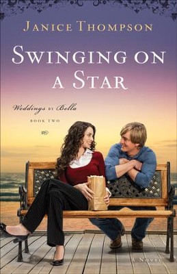 Swinging on a Star: A Novel - eBook  -     By: Janice Thompson
