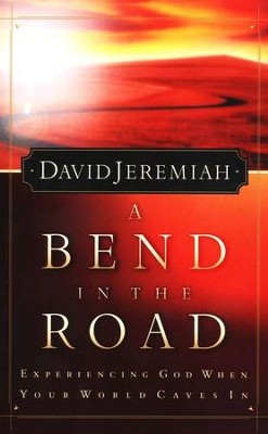 A Bend in the Road, Paperback   -     By: Dr. David Jeremiah
