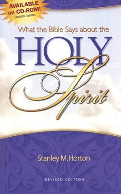 What the Bible Says About the Holy Spirit   -     By: Stanley M. Horton
