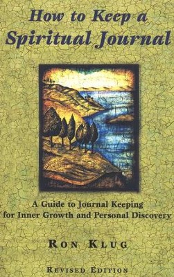 How to Keep a Spiritual Journal  -     By: Ron Klug
