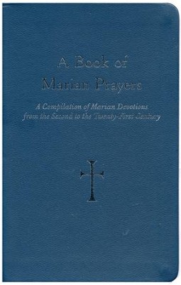 A Book of Marian Prayers: Compilation of Marian Devotions from the Second to the Twenty-First Century  -     By: William G. Storey
