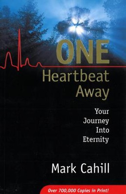 One Heartbeat Away: Your Journey Into Eternity   -     By: Mark Cahill
