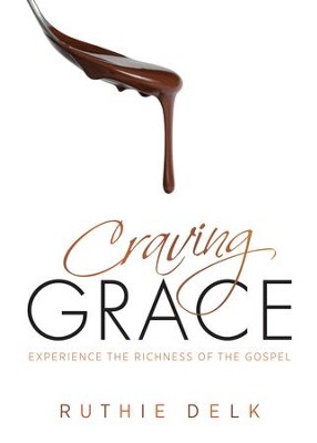 Craving Grace: Experience the Richness of the Gospel / New edition - eBook  -     By: Ruthie Delk
