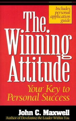 The Winning Attitude: Your Key to Personal Success   -     By: John C. Maxwell
